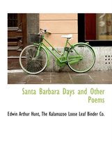 Santa Barbara Days and Other Poems