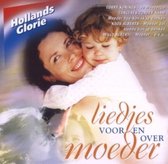 Hollands Glorie-Liedjes Voor Moeder