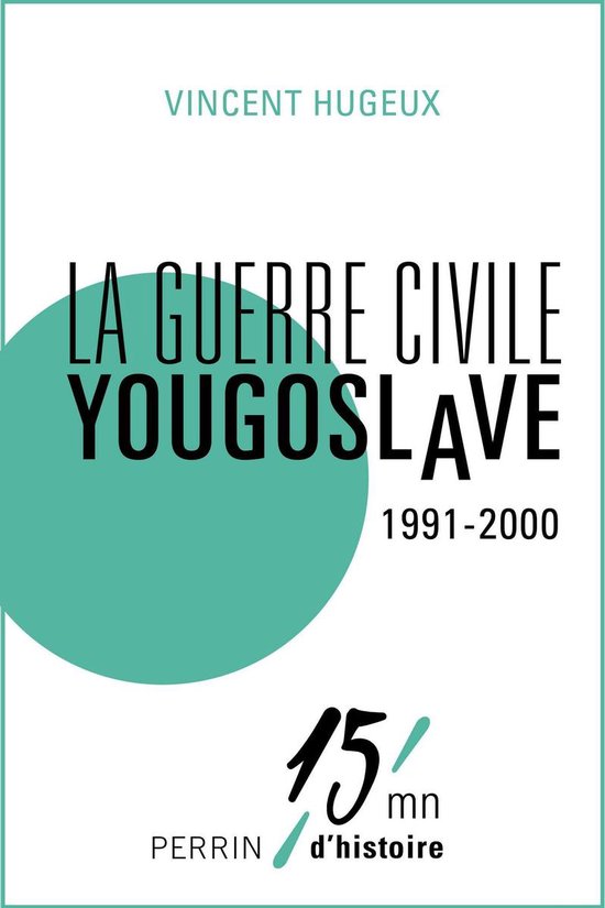 La guerre civile yougoslave 1991-2000