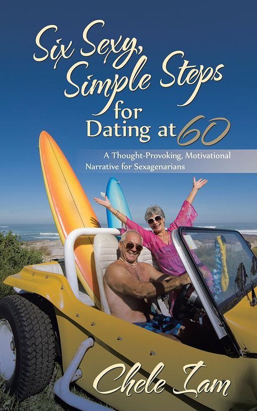 Six Sexy, Simple Steps for Dating at 60 - cover