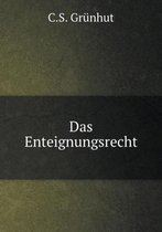 Das Enteignungsrecht