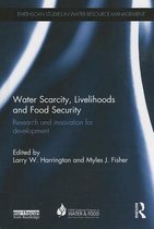 Water Scarcity, Livelihoods and Food Security