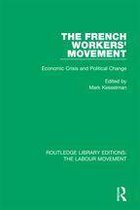 Routledge Library Editions: The Labour Movement - The French Workers' Movement