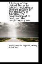 A History of the United States for Schools; Including a Concise Account of the Discovery of America,