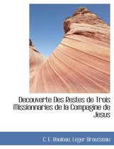 Decouverte Des Restes de Trois Missionnaries de La Compagine de Jesus