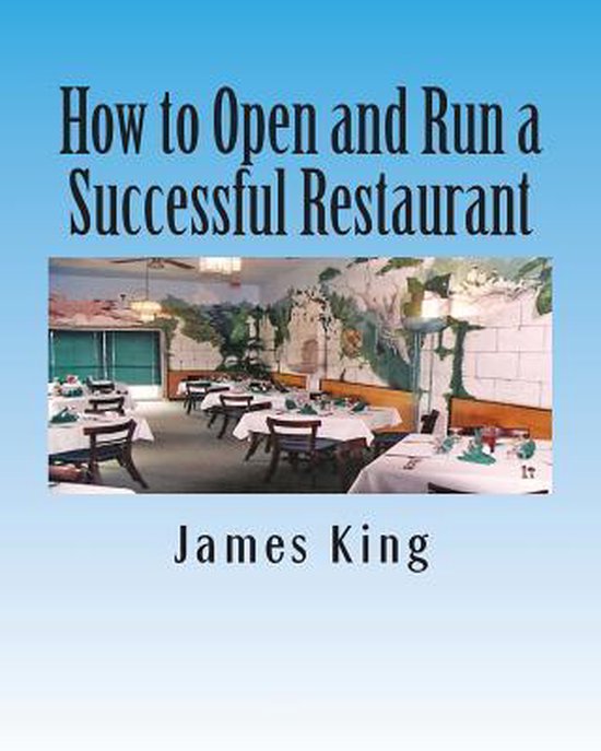 How to Open and Run a Successful Restaurant | 9781492893653 | James ...
