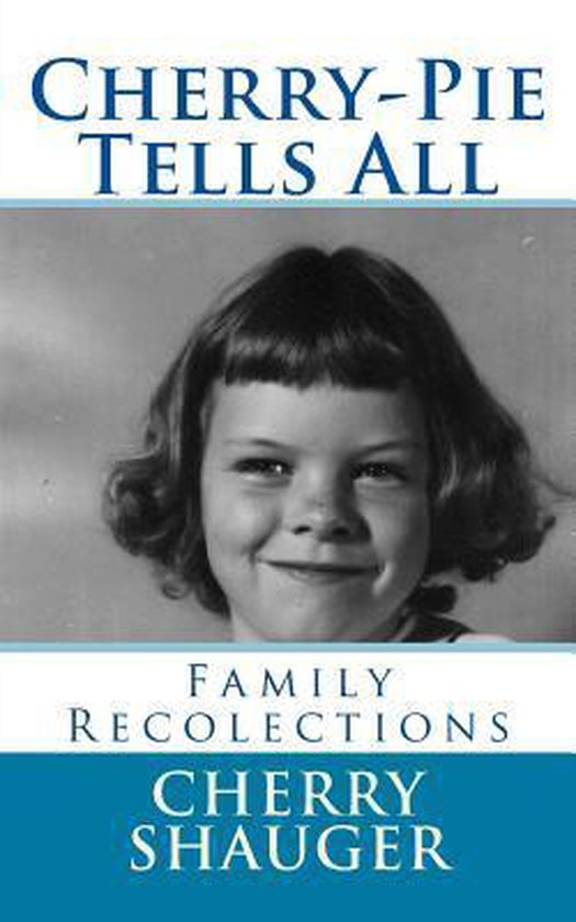 CherryPie Tells All 9781492954927 Cherry E Shauger Boeken