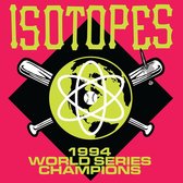 Isotopes - 1994 World Series Champions (CD)