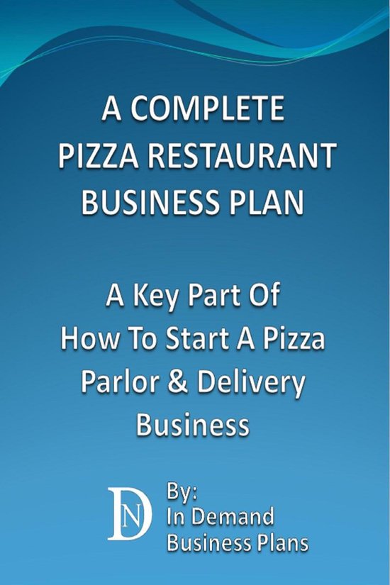 A Complete Pizza Restaurant Business Plan: A Key Part Of How ... - cover