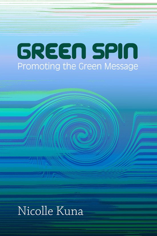 Green Spin (Or) Promoting the Green Message 2013 - cover
