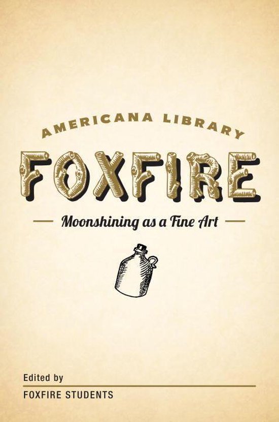 The Foxfire Americana Library - Moonshining as a Fine Art - cover