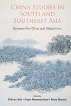 China Studies In South And Southeast Asia: Between Pro-china And Objectivism