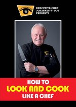 How To Look & Cook Like a Chef