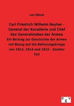 Carl Friedrich Wilhelm Reyher - General Der Kavallerie Und Chef Des Generalstabes Der Armee