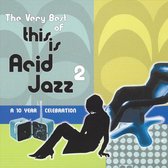 Very Best of This is Acid Jazz, Vol. 2: A 10 Year Celebration