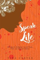Speak Life - Blessings for Biological, Special Needs, Foster and Adopted Children