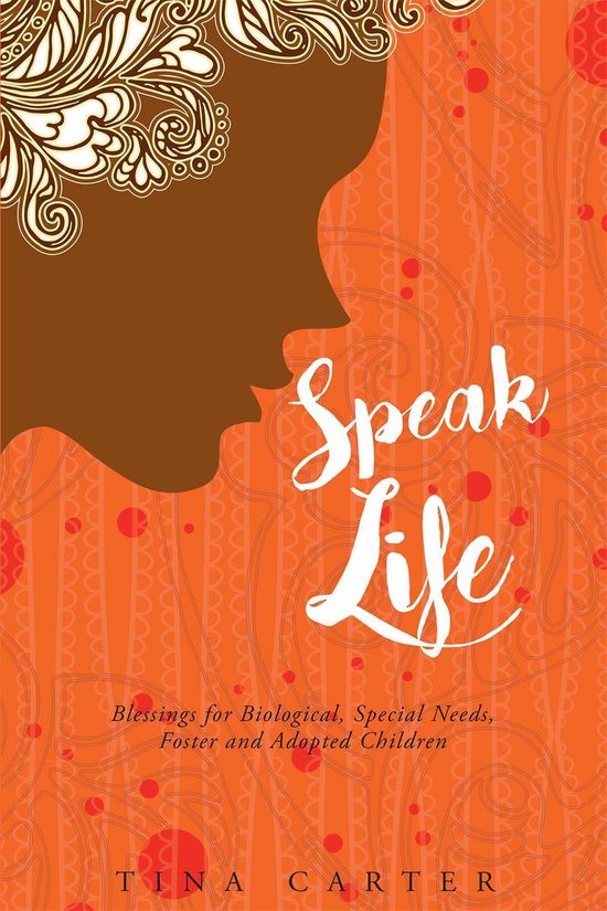 Speak Life - Blessings for Biological, Special Needs, Foster ... - cover