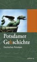 Potsdamer Ge(H)Schichte 04. Exotisches Potsdam