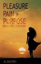 Pleasure, Pain or Purpose