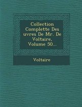 Collection Complette Des Uvres de Mr. de Voltaire, Volume 50...