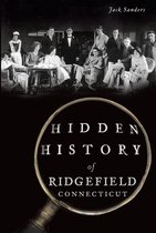 Hidden History - Hidden History of Ridgefield, Connecticut