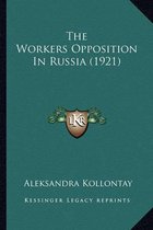 The Workers Opposition in Russia (1921)