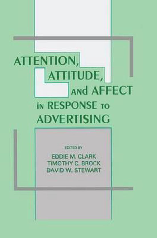 Attention, Attitude, and Affect in Response to Advertising - cover
