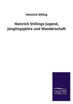 Heinrich Stillings Jugend, Junglingsjahre Und Wanderschaft
