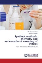 Synthetic Methods, Chemistry and Anticonvulsant Screening of Indoles