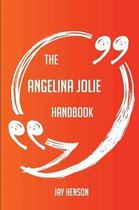 The Angelina Jolie Handbook - Everything You Need To Know About Angelina Jolie