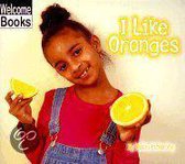 Welcome Books: Good Food (Paperback)- I Like Oranges