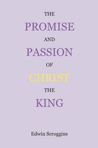 The Promise and Passion of Christ the King