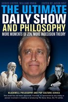 The Blackwell Philosophy and Pop Culture Series 84 - The Ultimate Daily Show and Philosophy