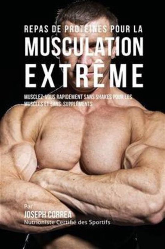Repas de Protéines pour la Musculation Extrême - cover