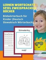 Lernen Wortschatz Spiel Zweisprachige Bucher Bildwoerterbuch fur Kinder (Deutsch Slowakisch Woerterbuch)