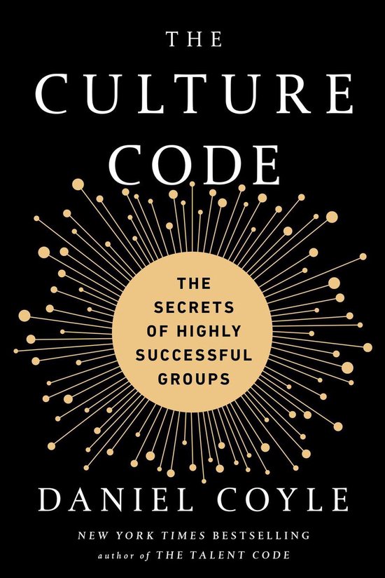 Culture Code the Exp The Secrets of Highly Successful Groups