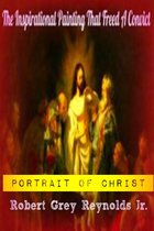 Portrait of Christ The Inspirational Painting That Freed A Convict