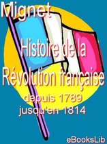 Histoire de la Révolution française depuis 1789 jusqu'en 1814. 1