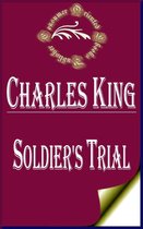 Charles King Books - Soldier's Trial: An Episode of the Canteen Crusade