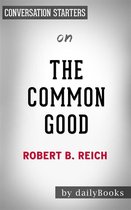 The Common Good: by Robert B. Reich Conversation Starters