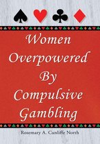 Women Overpowered by Compulsive Gambling