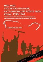 Kenya Resists- Mau Mau the Revolutionary, Anti-Imperialist Force from Kenya