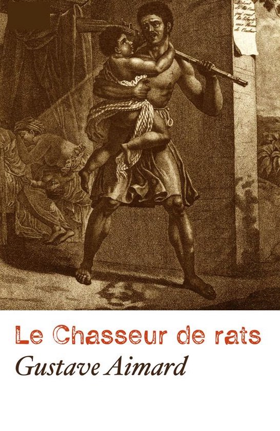 Le Chasseur De Rats Annot ebook Gustave Aimard