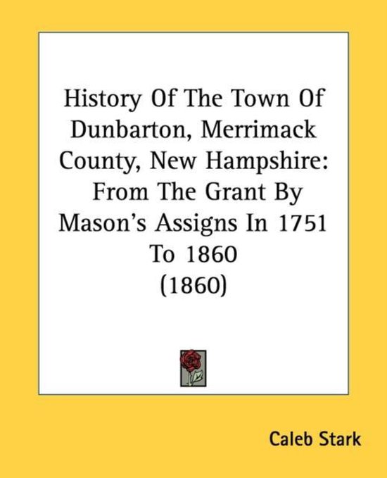 History of the Town of Dunbarton, Merrimack County, New Hampshire