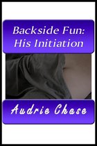 Backside Fun: His Initiation