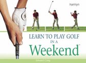 Learn to Play Golf in a Weekend