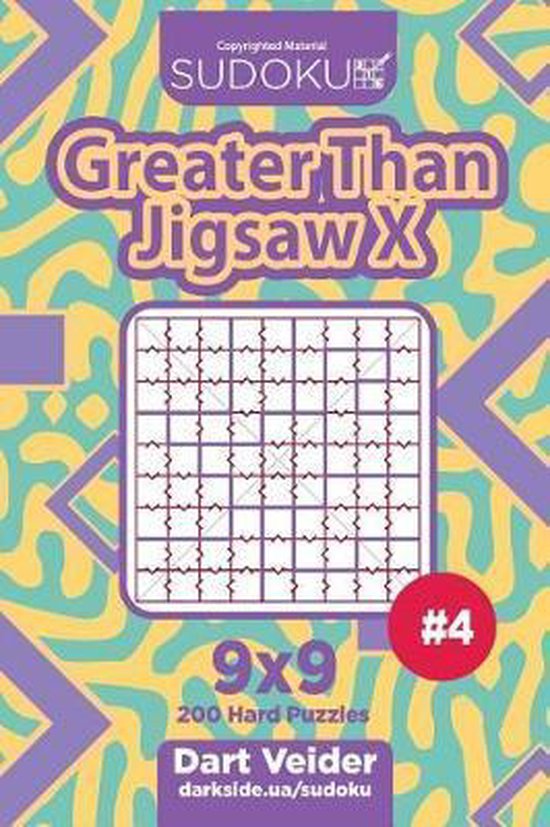 Sudoku Greater Than Jigsaw X 200 Hard Puzzles 9x9 (Volume 4), Dart Veider