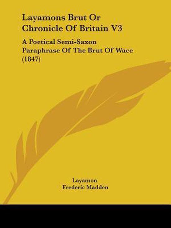 Layamons Brut Or Chronicle Of Britain V3