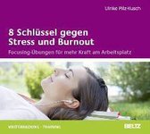 8 Schlüssel gegen Stress und Burnout