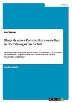 Blogs als neues Kommunikationsmedium in der Bildungswissenschaft: Beschreibung, Umsetzung und Reflexion der Blogidee